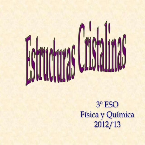 Estructuras cristalinas 3º ESO Física y Química