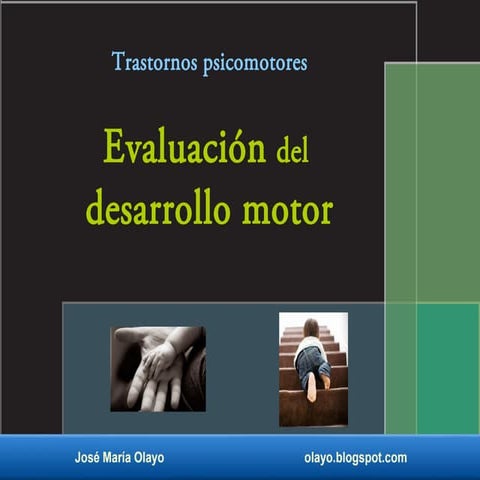 Evaluación del desarrollo motor.