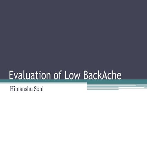 Evaluation of low back ache