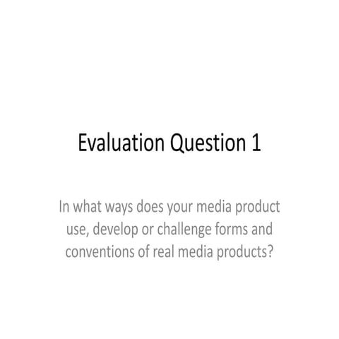 Evaluation question 1