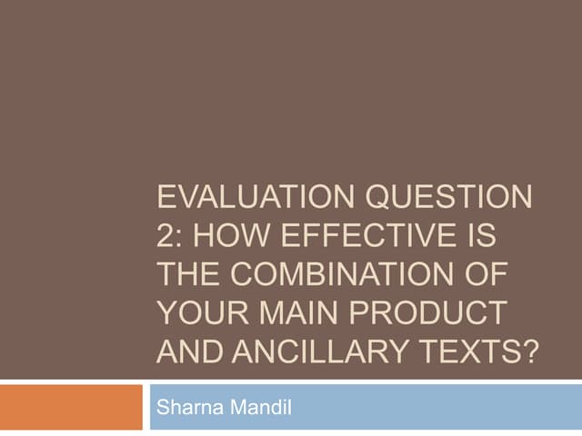 Evaluation Question 2 - Sharna Mandil