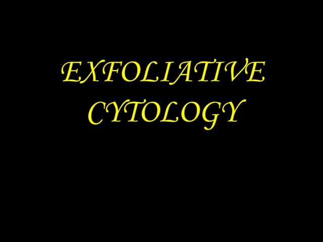 Exfoliative cytology 