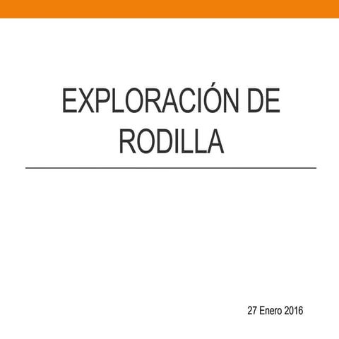 Exploración de rodilla