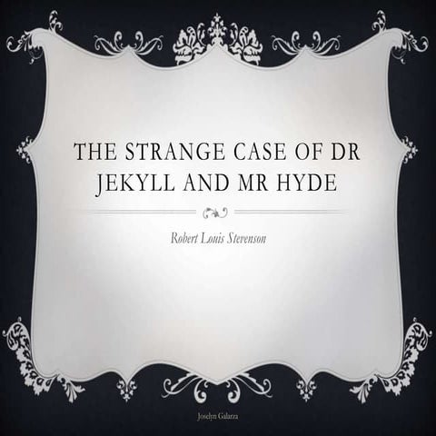The strange case of Dr Jekyll and Mr.Hyde