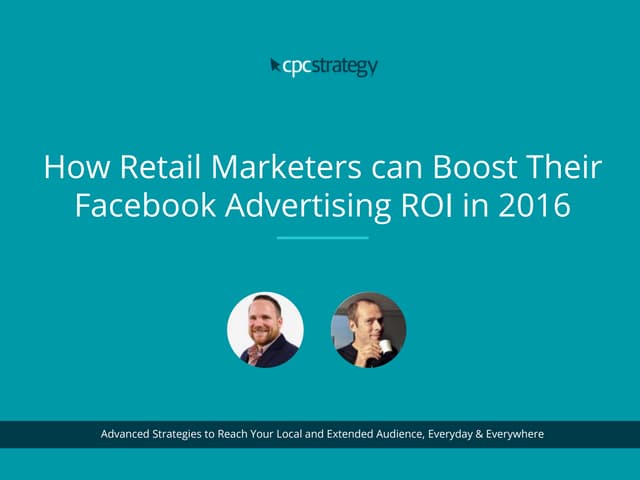 How Retail Marketers can Boost Their Facebook Advertising ROI in 2016
