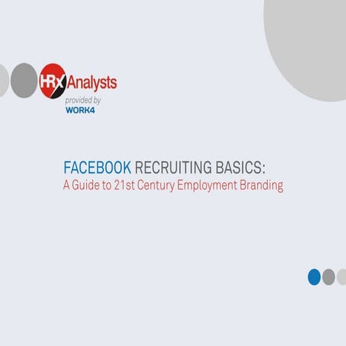 Facebook Recruiting Basics: A Guide to 21st Century Employer Branding
