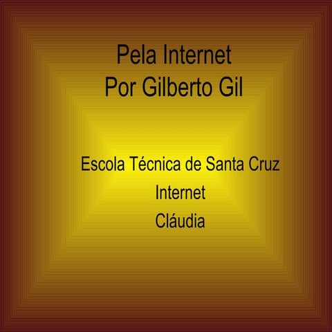Felipe J E Alexia Gilberto Gil pela internet