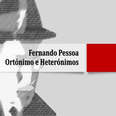 Fernando pessoa ortónimo e heterónimos 