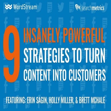 9 Insanely Powerful Strategies to Turn Content into Customers