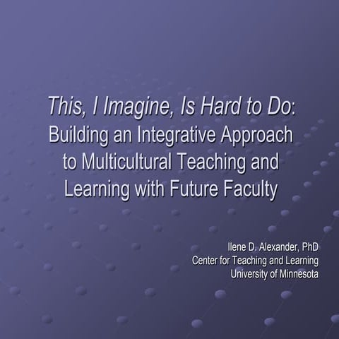 Multicultural Teaching and Learning as Everyone's Every Day Work