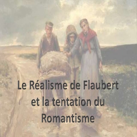 Flaubert et le realisme et tout