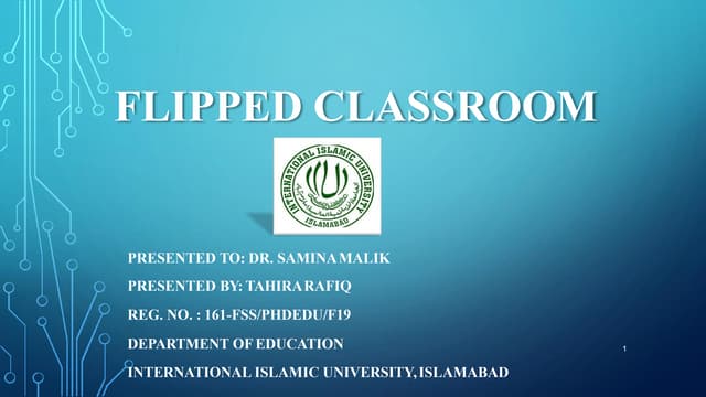 Flipped Classroom - Presented By Tahira Rafiq 