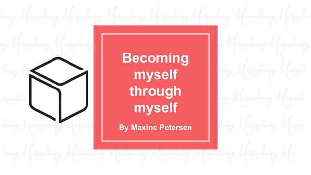 Maxine Petersen – Becoming myself through myself 