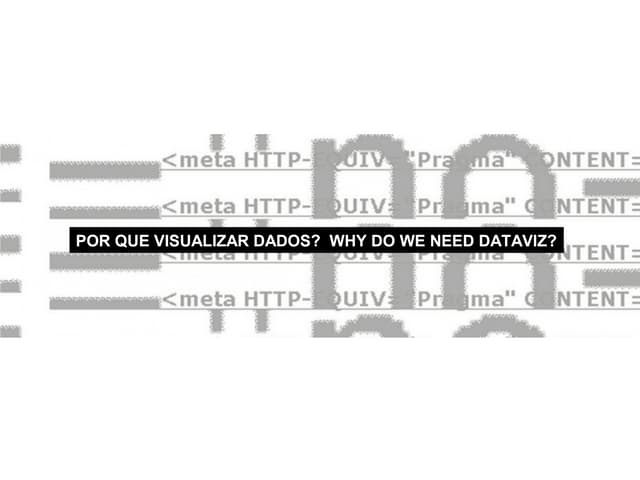 Daniela Kutschat Hanns - Por que visualizar dados?/ Why do we need dataviz?