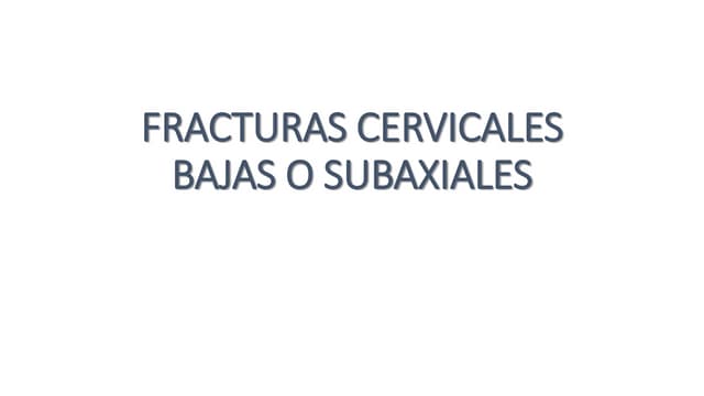 Fracturas cervicales bajas o subaxiales