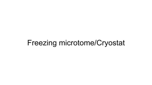Freezing microtome_ cryostat.pptx
