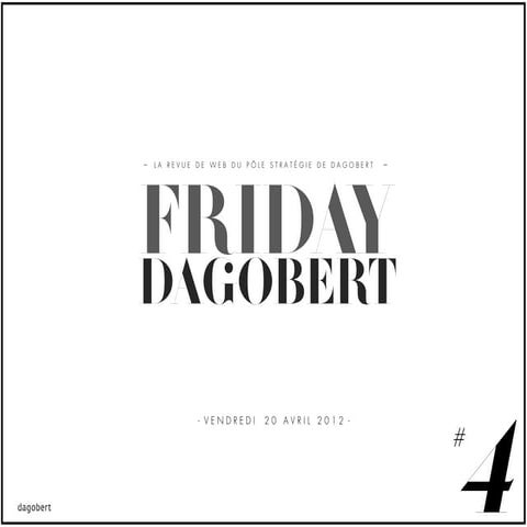 Friday Dagobert du 20 avril 2012