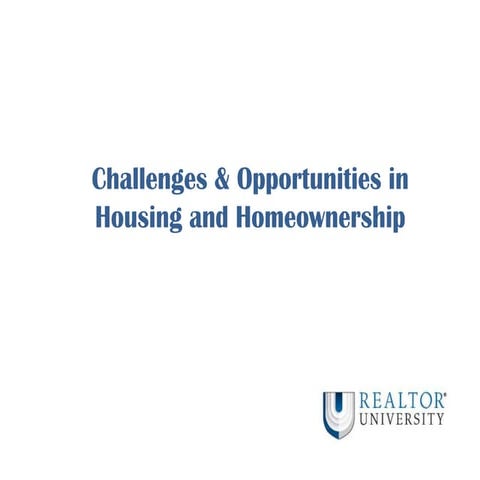 Challenges & Opportunities in Housing and Homeownership 