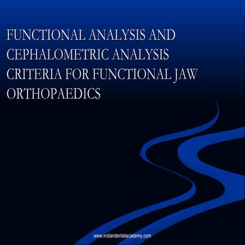 FUNCTIONAL ANALYSIS AND CEPHALOMETRIC ANALYSIS  CRITERIA FOR FUNCTIONAL JAW O...