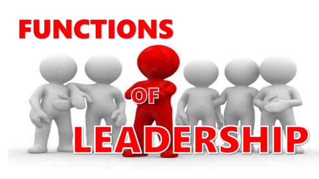 Functions of leadership 