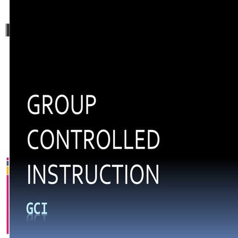 Group Controlled Instruction