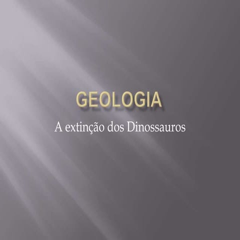 Geologia   ExtinçãO Dos Dinossauros (I)