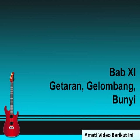 Getaran, Gelombang, dan Bunyi Kelas 8.ppt