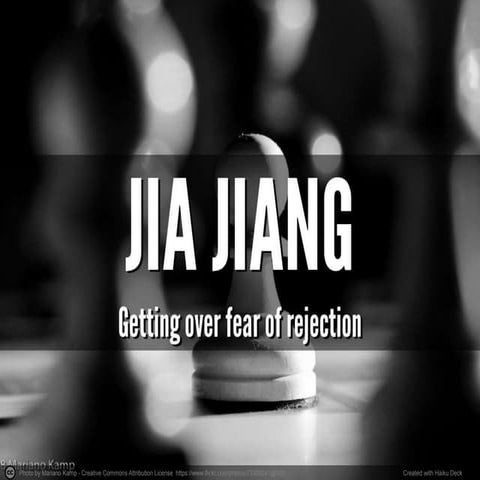 Getting over fear of rejection - with jia jiang of 100 days of rejection