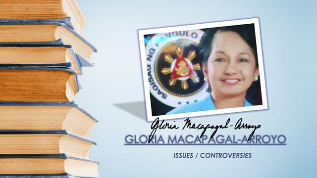 Gloria Macapagal-Arroyo -- Issues/Controversies