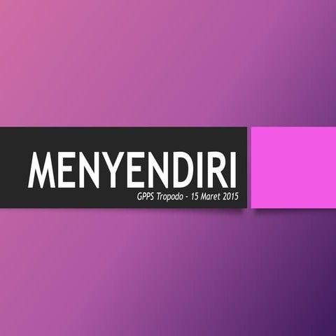 GPPS Tropodo - 2015-03-15 Menyendiri