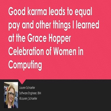 Good karma leads to equal pay and other things I learned at the Grace Hopper ...