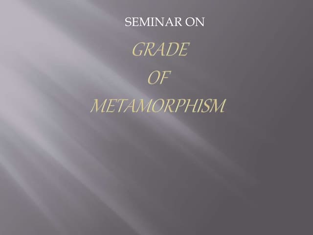 Grades of metamorphism 