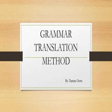 GRAMMAR TRANSLATION METHOD.pptx