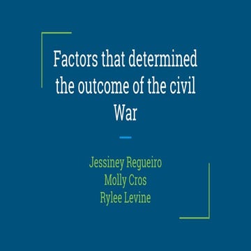 Factors that determined the outcome of the civil War