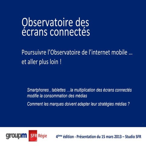 Observatoire des écrans connectés By Group M et SFR régie Mars 2013