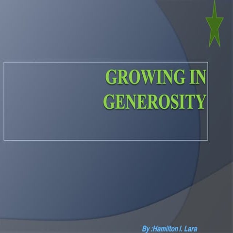 Growing in generosity.pptx hamilton lara.pptx new