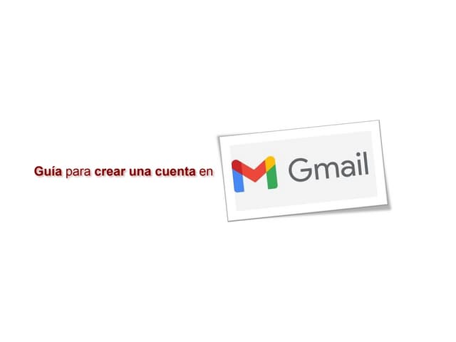 Guía ~ Gmail - Crear una cuenta