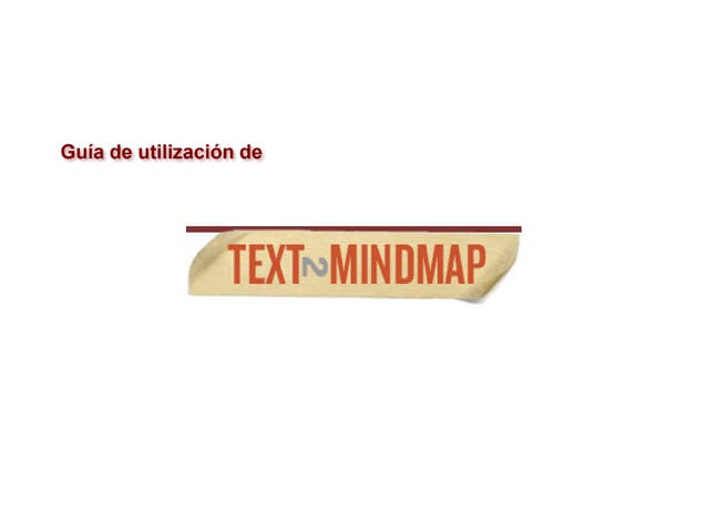 Guía ~ Text 2 Mind Map