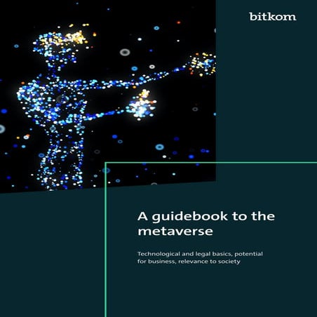 A guidebook to the metaverse (by Bitkom, 2022)