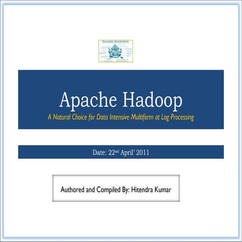 Hadoop a Natural Choice for Data Intensive Log Processing