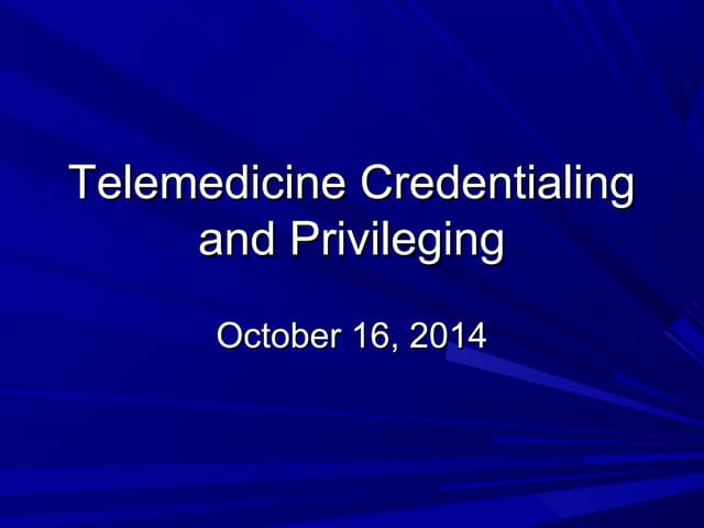 Telemedicine Credentialing and Privileging