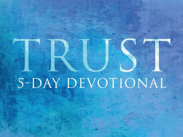 Trust - A 5-Day Devotional BIble Reading Plan