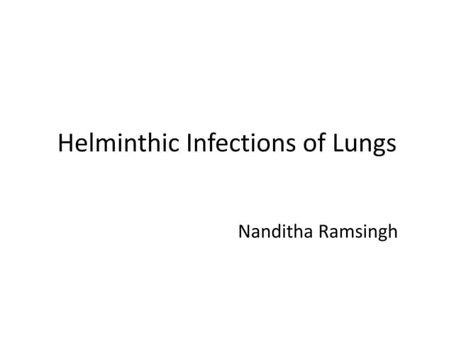 Helminthic (Parasitic)  Lung infections 