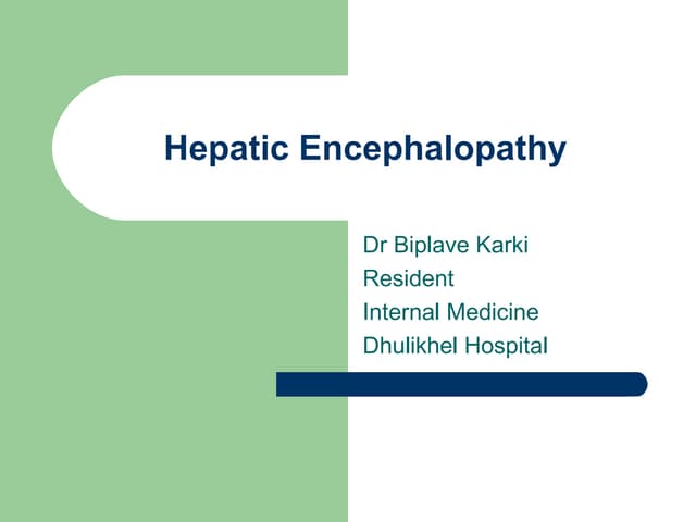 Hepatic encephalopathy final