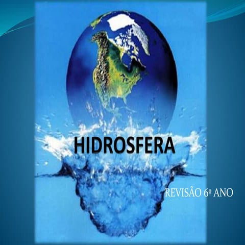 Hidrosfera -- Revisão 6º ano
