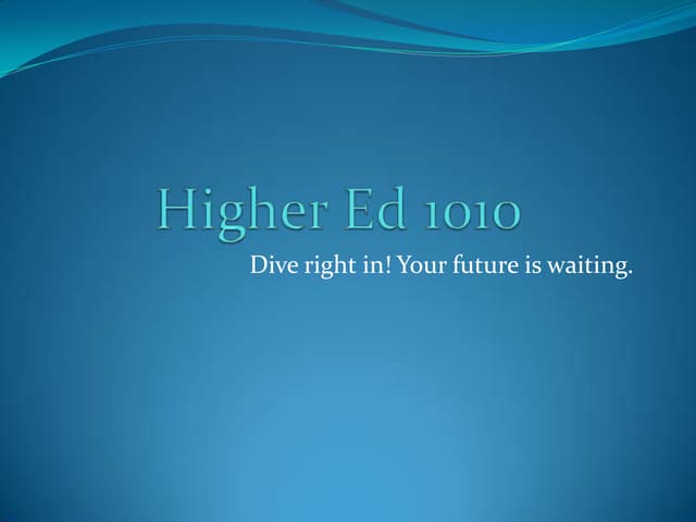 Higher Ed 1010 