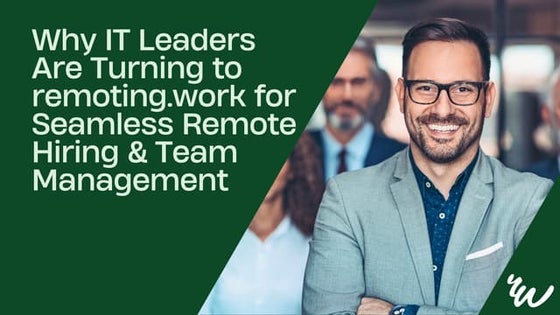 Why IT Leaders Are Turning to remoting.work for Seamless Remote Hiring & Team...