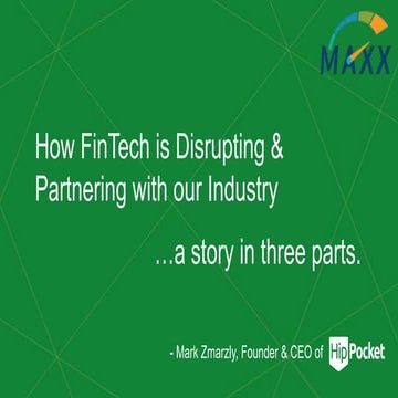 How #FinTech is Disrupting & Partnering with Our Industry.