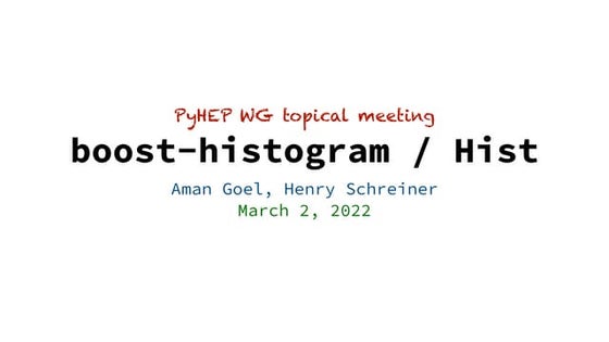 boost-histogram / Hist: PyHEP Topical meeting