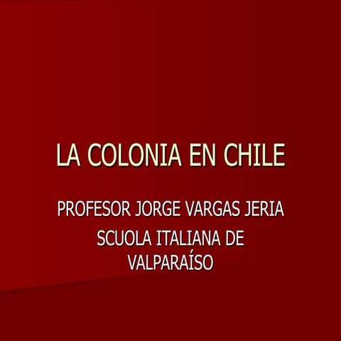Historia de chile colonial.